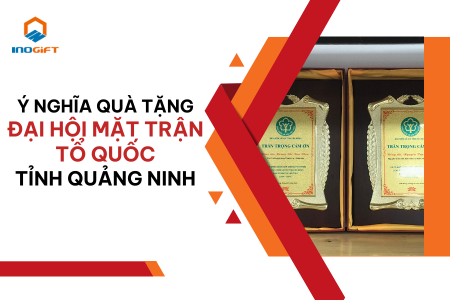 Ý nghĩa quà tặng đại hội Mặt trận Tổ quốc tỉnh Quảng Ninh